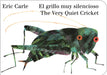 El Grillo Muy Silencioso by Eric Carle