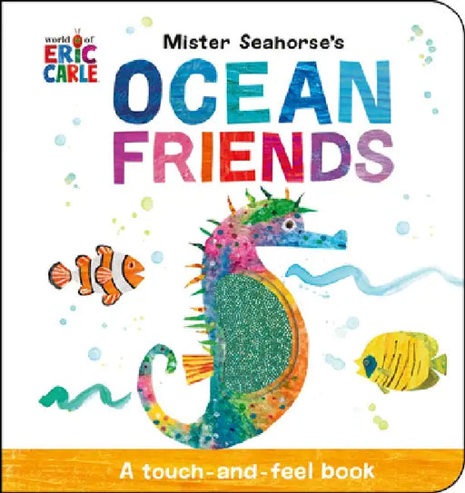 Mister Seahorse's Ocean Friends: A Touch-And-Feel Book by Eric Carle