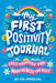 My First Positivity Journal: Daily Gratitude and Mindfulness for Kids by Pia Imperial