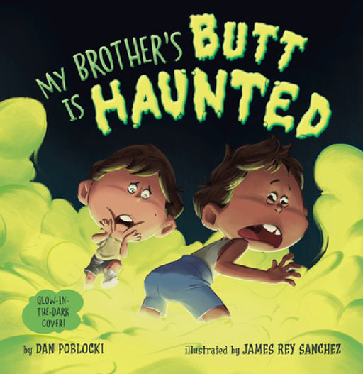 My Brother's Butt Is Haunted by Dan Poblocki, James Rey Sanchez