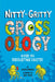 Nitty-Gritty Grossology: Over 101 Disgusting Facts! by Sylvia Branzei