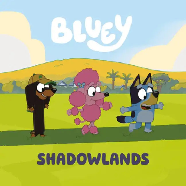 Bluey: Shadowlands by Penguin Young Readers Licenses