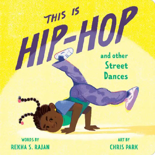 This Is Hip-Hop: And Other Street Dances by Rekha S. Rajan