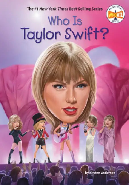 Who Is Taylor Swift? by Kirsten Anderson