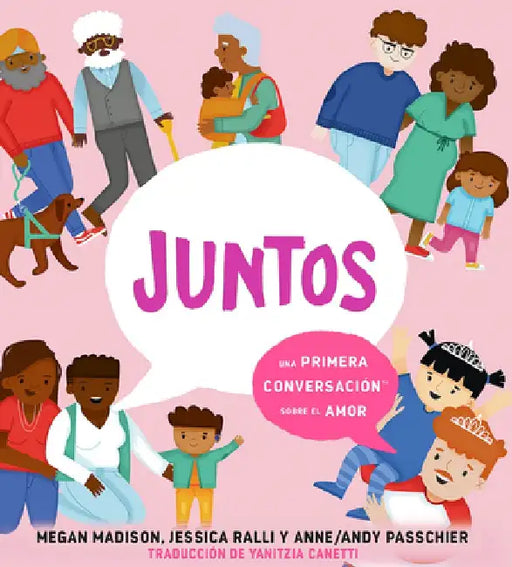 Juntos: Una Primera Conversación Sobre El Amor by Megan Madison