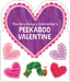 The Very Hungry Caterpillar's Peekaboo Valentine's Day by Eric Carle