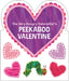 The Very Hungry Caterpillar's Peekaboo Valentine's Day by Eric Carle