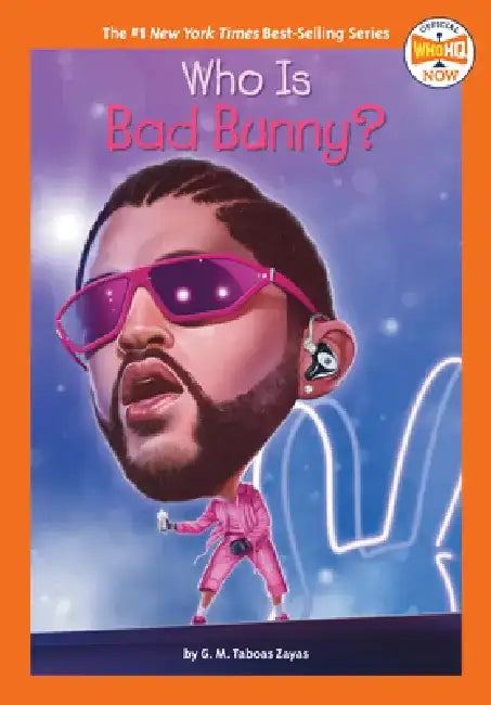 Who Is Bad Bunny? by G. M. Taboas Zayas