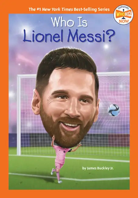 Who Is Lionel Messi? by James Buckley