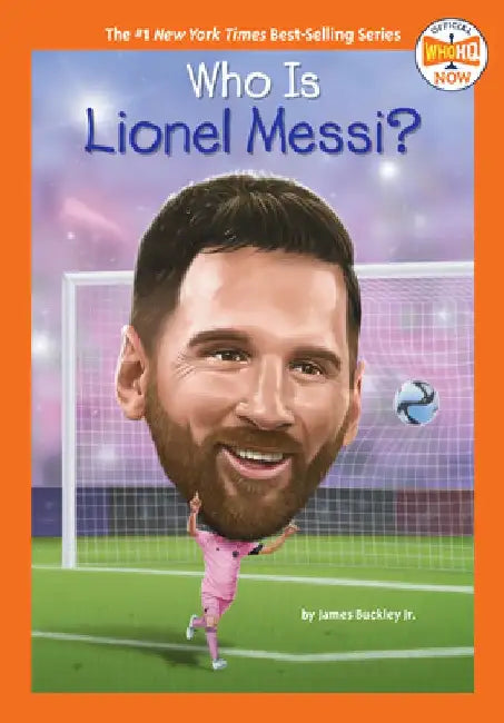 Who Is Lionel Messi? by James Buckley