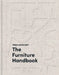 The Furniture Handbook: A Guide to Choosing, Arranging, and Caring for the Objects in Your Home by Frida Ramstedt