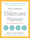The Complete Eldercare Planner, Revised and Updated 4th Edition: Where to Start, Which Questions to Ask, and How to Find Help by Joy Loverde