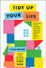 Tidy Up Your Life: Rethinking How to Organize, Declutter, and Make Space for What Matters Most by Tyler Moore