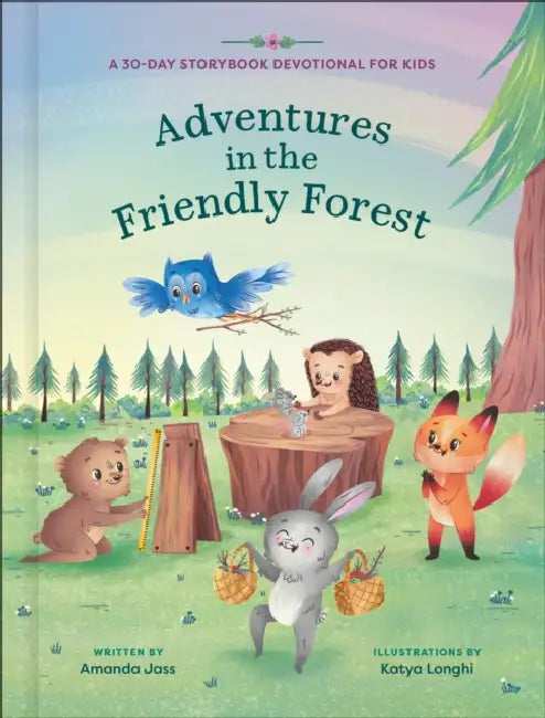 Adventures in the Friendly Forest: A 30-Day Storybook Devotional to Help Kids Grow in Faith and Character by Amanda Jass, Katya Longhi