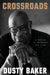 Crossroads: A Memoir in Baseball and Life by Dusty Baker