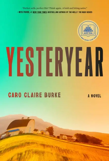 Yesteryear: A GMA Book Club Pick by Caro Claire Burke