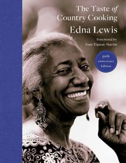 The Taste of Country Cooking: 50th Anniversary Edition: A Cookbook by Edna Lewis, Toni Tipton-Martin