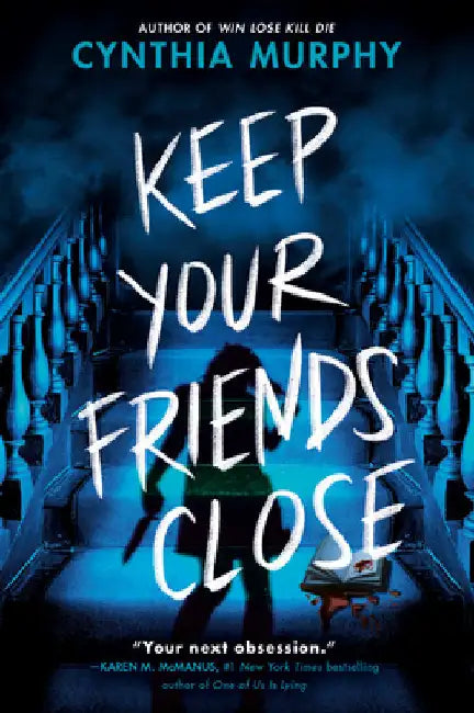 Keep Your Friends Close by Cynthia Murphy