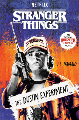 Stranger Things: The Dustin Experiment by J. L. D'Amato