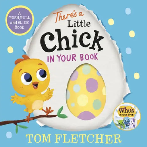 There's a Little Chick in Your Book: A Push, Pull, and Slide Book by Tom Fletcher