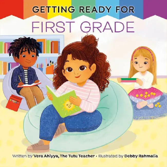 Getting Ready for First Grade: A First Day of School Book by Vera Ahiyya, Debby Rahmalia