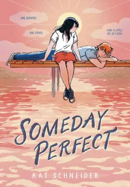 Someday Perfect: (A Graphic Novel) by Kat Schneider