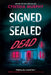 Signed Sealed Dead by Cynthia Murphy
