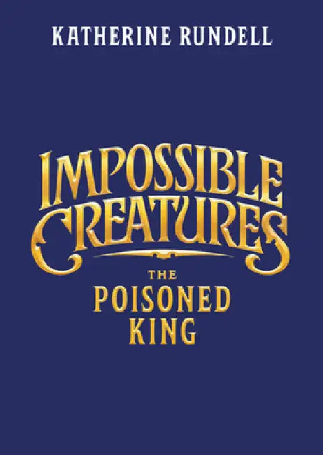 The Poisoned King by Katherine Rundell
