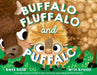 Buffalo Fluffalo and Puffalo by Bess Kalb