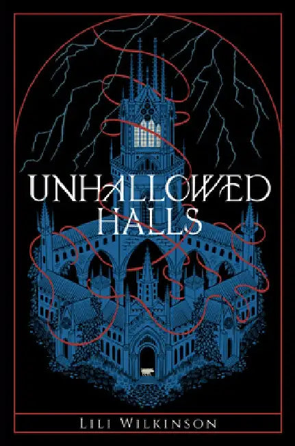 Unhallowed Halls by Lili Wilkinson
