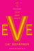 Eve (Adapted for Young Adults): How the Female Body Shaped Human Evolution by Cat Bohannon
