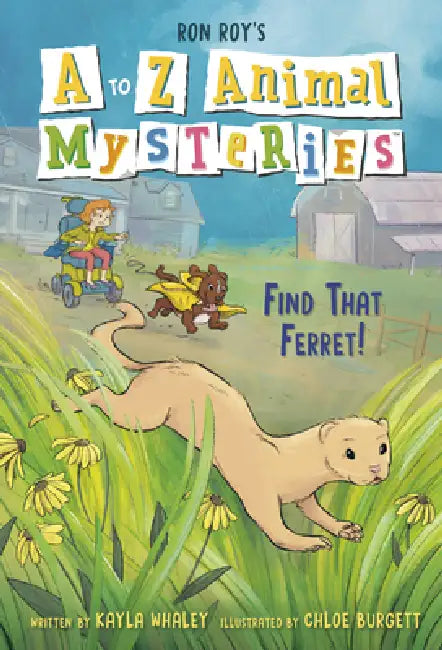 A to Z Animal Mysteries #6: Find That Ferret! by Ron Roy, Kayla Whaley, Chloe Burgett
