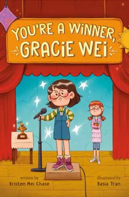 Gracie Wei #1: You're a Winner, Gracie Wei by Kristen Mei Chase, Basia Tran