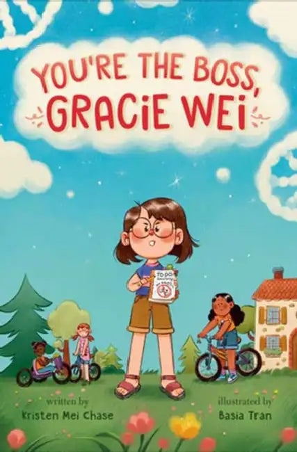 Gracie Wei #2: You're the Boss, Gracie Wei by Kristen Mei Chase, Basia Tran