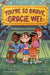 Gracie Wei #3: You're So Brave, Gracie Wei by Kristen Mei Chase, Basia Tran