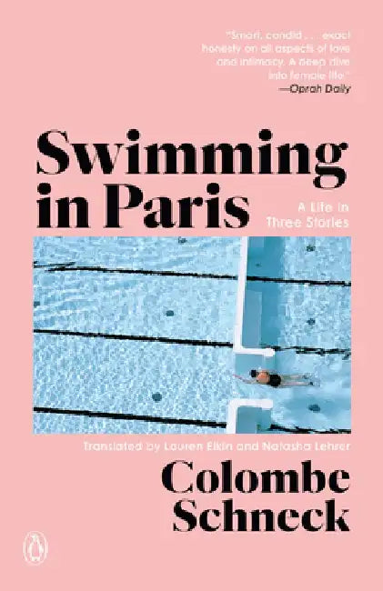 Swimming in Paris: A Life in Three Stories by Colombe Schneck