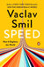 Speed: How It Explains the World by Vaclav Smil