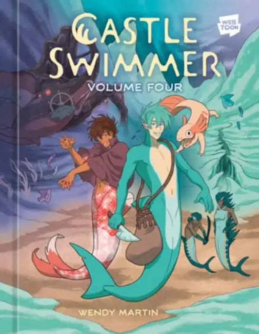 Castle Swimmer: Volume 4 [A Graphic Novel] by Wendy Martin