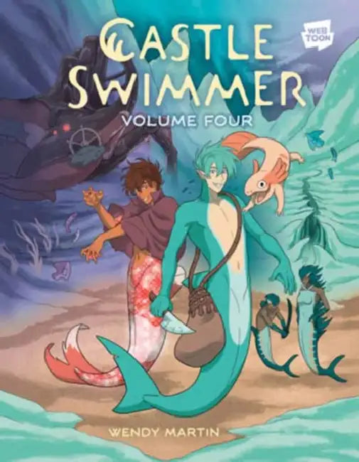 Castle Swimmer: Volume 4 [A Graphic Novel] by Wendy Martin