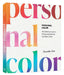 Personal Color: The Definitive Guide to Finding and Wearing Your Best Colors by Anuschka Rees