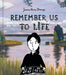 Remember Us to Life: A Graphic Memoir by Joanna Rubin Dranger