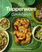 The Tupperware Cookbook: Over 100 Make-Ahead Recipes with Low Waste and High Flavor by Tupperware, Theresa Gambacorta