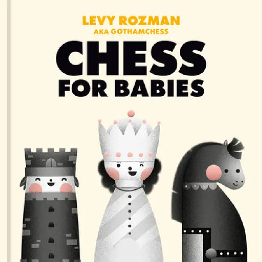 Chess for Babies by Levy Rozman