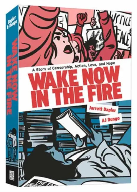 Wake Now in the Fire: A Graphic Novel by Jarrett Dapier, Aj Dungo