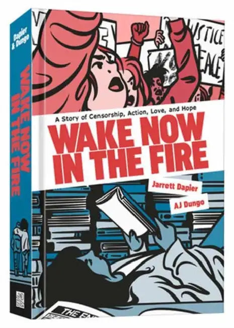 Wake Now in the Fire: A Graphic Novel by Jarrett Dapier, Aj Dungo