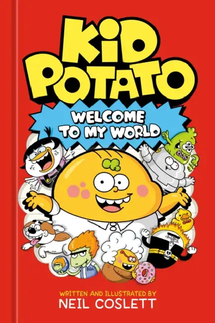 Kid Potato: Welcome to My World by Neil Coslett