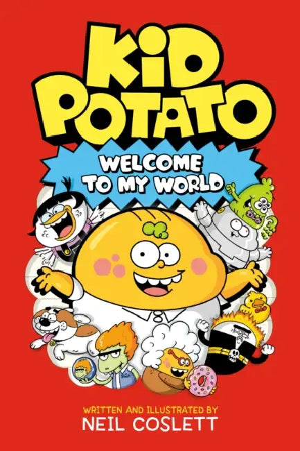 Kid Potato: Welcome to My World by Neil Coslett