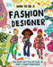 How to Be a Fashion Designer by Lesley Ware