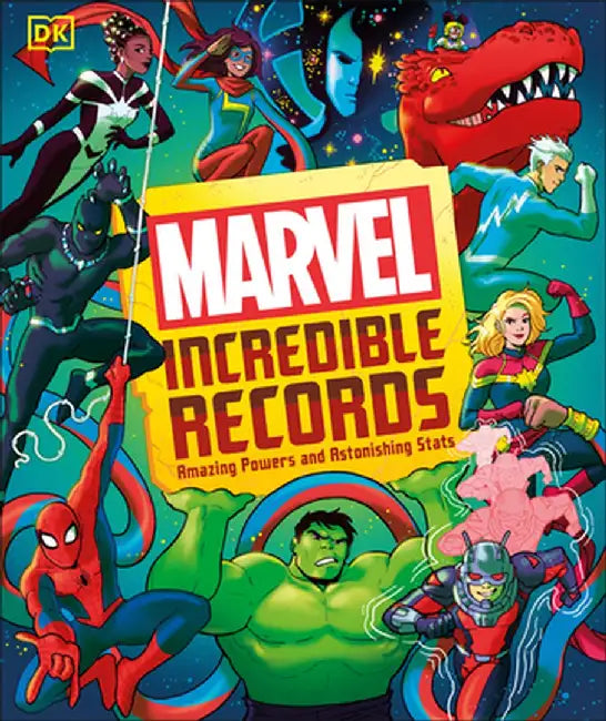 Marvel Incredible Records: Amazing Powers and Astonishing STATS by Melanie Scott