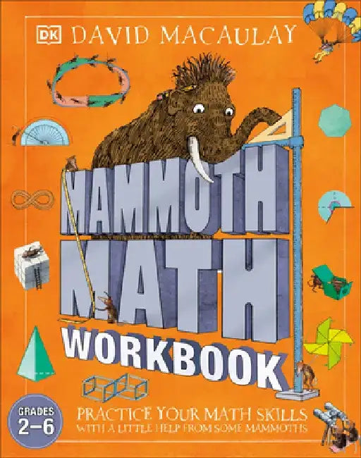 Mammoth Math Workbook: Practice Your Mathsskills with a Little Help from Some Mammoths by Dk